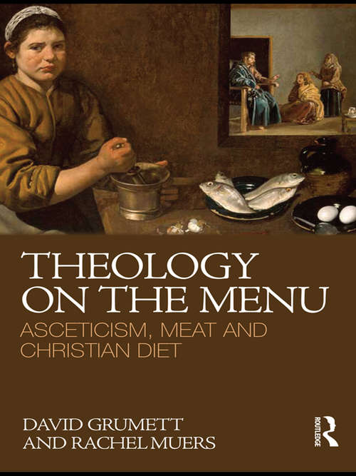 Book cover of Theology on the Menu: Asceticism, Meat and Christian Diet
