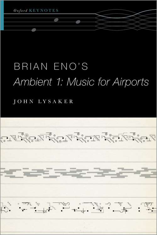 Book cover of BRIAN ENO'S AMBIENT 1 OKS C (The Oxford Keynotes Series)