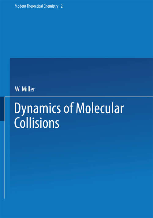 Book cover of Dynamics of Molecular Collisions: Part B (1976) (Modern Theoretical Chemistry #2)