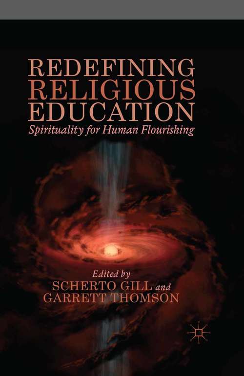 Book cover of Redefining Religious Education: Spirituality for Human Flourishing (1st ed. 2014)