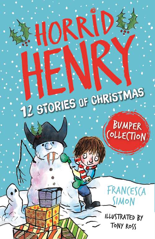 Book cover of Horrid Henry: 12 Stories of Christmas (Horrid Henry #999)