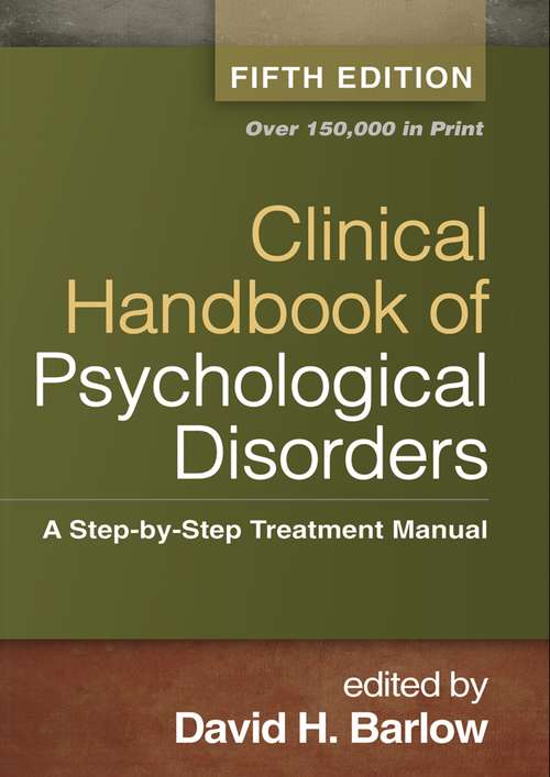 Book cover of Clinical Handbook Of Psychological Disorders, (5th Edition) (PDF): A Step-by-step Treatment Manual (5)