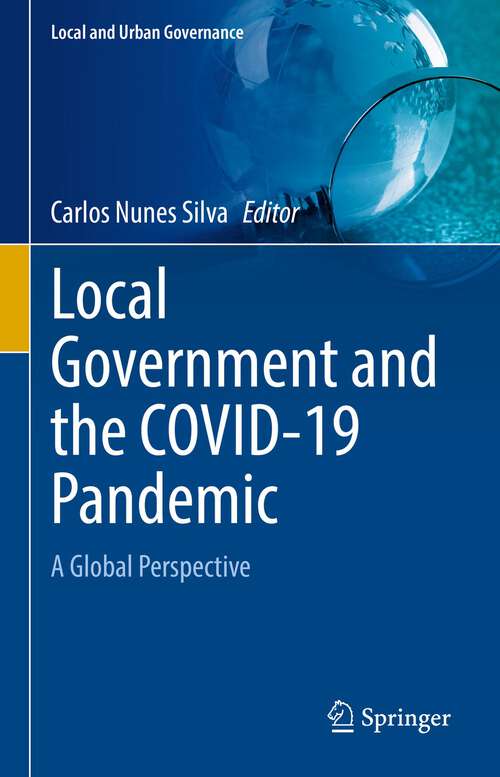 Book cover of Local Government and the COVID-19 Pandemic: A Global Perspective (1st ed. 2022) (Local and Urban Governance)