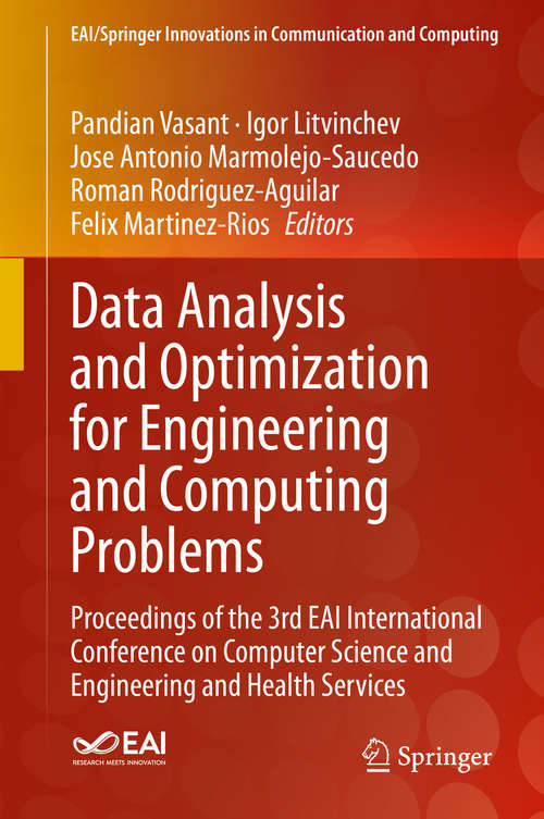 Book cover of Data Analysis and Optimization for Engineering and Computing Problems: Proceedings of the 3rd EAI International Conference on Computer Science and Engineering and Health Services (1st ed. 2020) (EAI/Springer Innovations in Communication and Computing)