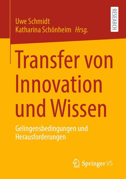 Book cover of Transfer von Innovation und Wissen: Gelingensbedingungen und Herausforderungen (1. Aufl. 2021)