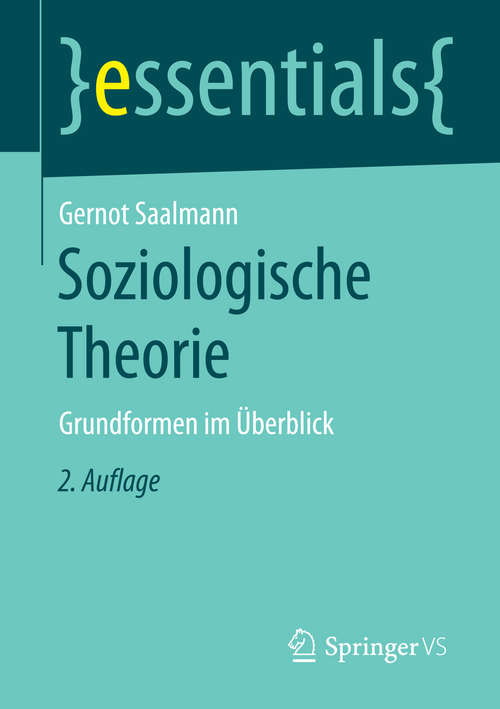 Book cover of Soziologische Theorie: Grundformen im Überblick (2. Aufl. 2016) (essentials #27)