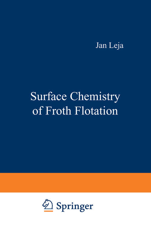 Book cover of Surface Chemistry of Froth Flotation (1982)