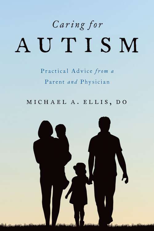 Book cover of Caring for Autism: Practical Advice from a Parent and Physician