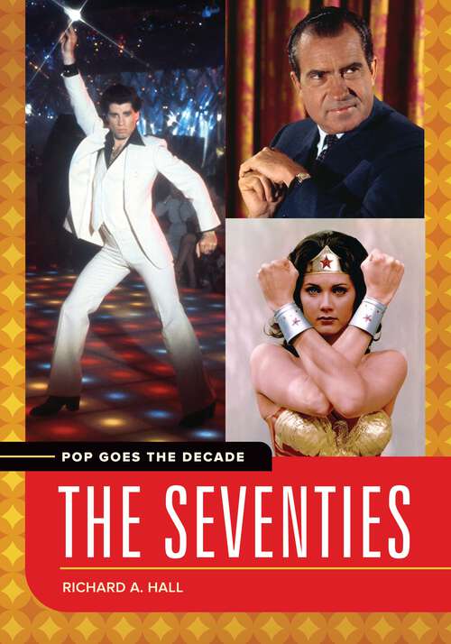 Book cover of Pop Goes the Decade: The Seventies (Pop Goes the Decade)