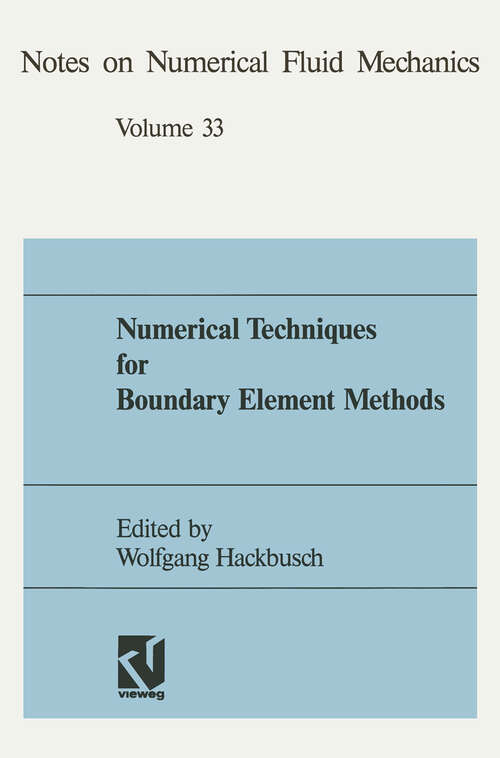 Book cover of Numerical Techniques for Boundary Element Methods: Proceedings of the Seventh GAMM-Seminar Kiel, January 25–27, 1991 (1992) (Notes on Numerical Fluid Mechanics and Multidisciplinary Design: 33 7)