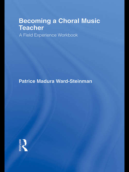 Book cover of Becoming a Choral Music Teacher: A Field Experience Workbook