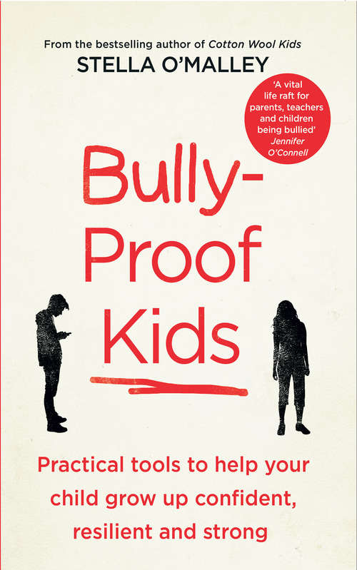Book cover of Bully-Proof Kids: Practical tools to help your child to grow up confident, assertive and strong