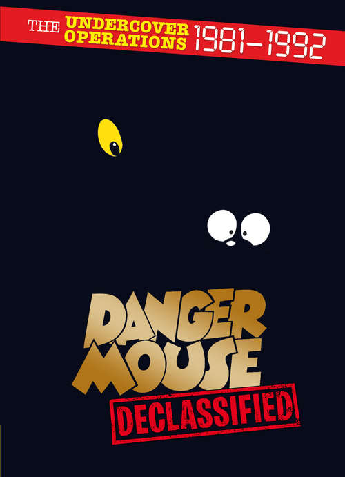 Book cover of Danger Mouse: Declassified