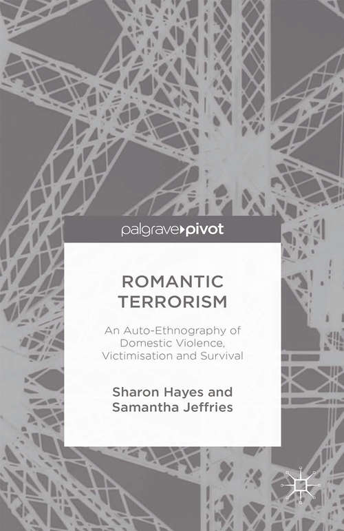 Book cover of Romantic Terrorism: An Auto-Ethnography of Domestic Violence, Victimization and Survival (2015)
