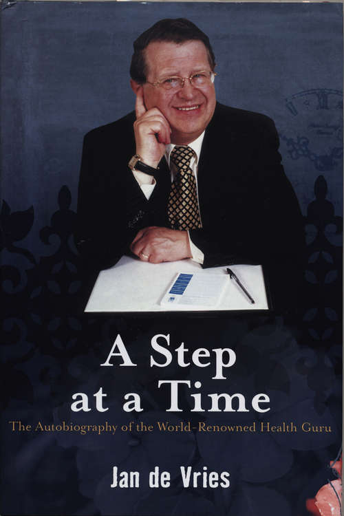 Book cover of A Step at a Time: The Autobiography of the World-Renowned Health Guru
