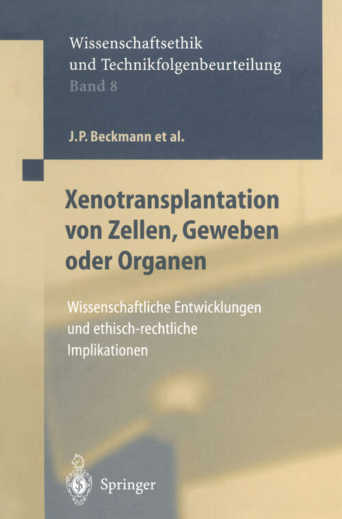 Book cover of Xenotransplantation von Zellen, Geweben oder Organen: Wissenschaftliche Entwicklungen und ethisch-rechtliche Implikationen (2000) (Ethics of Science and Technology Assessment #8)