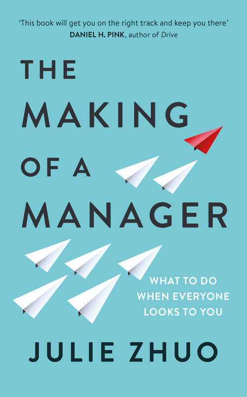 Book cover of The Making of a Manager: What to Do When Everyone Looks to You