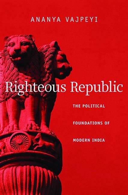 Book cover of Righteous Republic: The Political Foundations Of Modern India