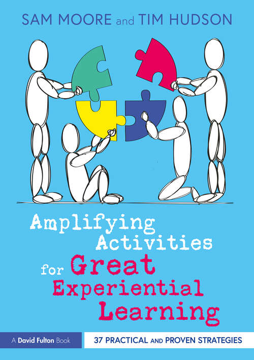 Book cover of Amplifying Activities for Great Experiential Learning: 37 Practical and Proven Strategies