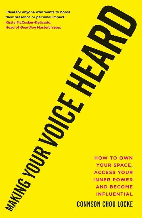 Book cover of Making Your Voice Heard: How to own your space, access your inner power and become influential