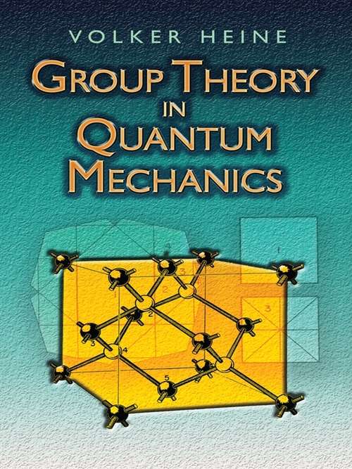 Book cover of Group Theory in Quantum Mechanics: An Introduction to Its Present Usage