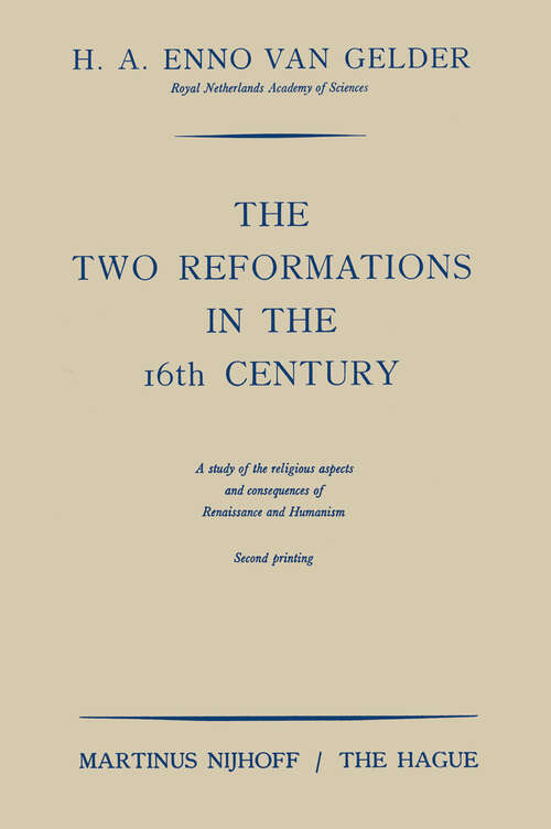 Book cover of The Two Reformations in the 16th Century: A Study of the Religious Aspects and Consequences of Renaissance and Humanism (1961)