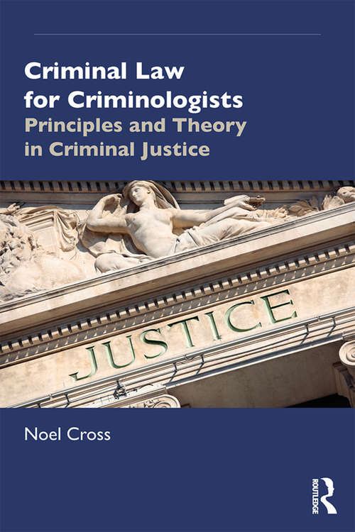 Book cover of Criminal Law for Criminologists: Principles and Theory in Criminal Justice