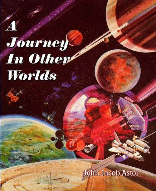 Book cover of A Journey in Other Worlds: A Romance of the Future