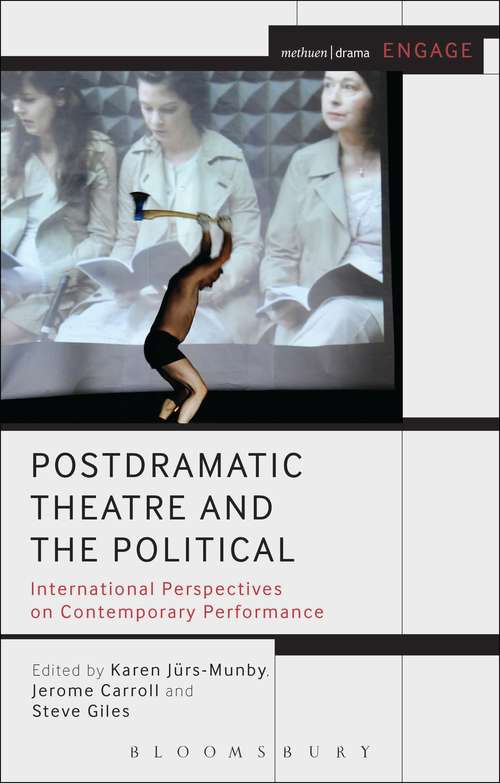 Book cover of Postdramatic Theatre and the Political: International Perspectives on Contemporary Performance (Methuen Drama Engage)