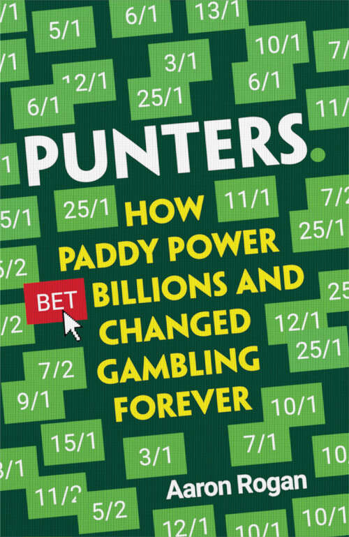 Book cover of Punters: How Paddy Power Bet Billions and Changed Gambling Forever (ePub edition)