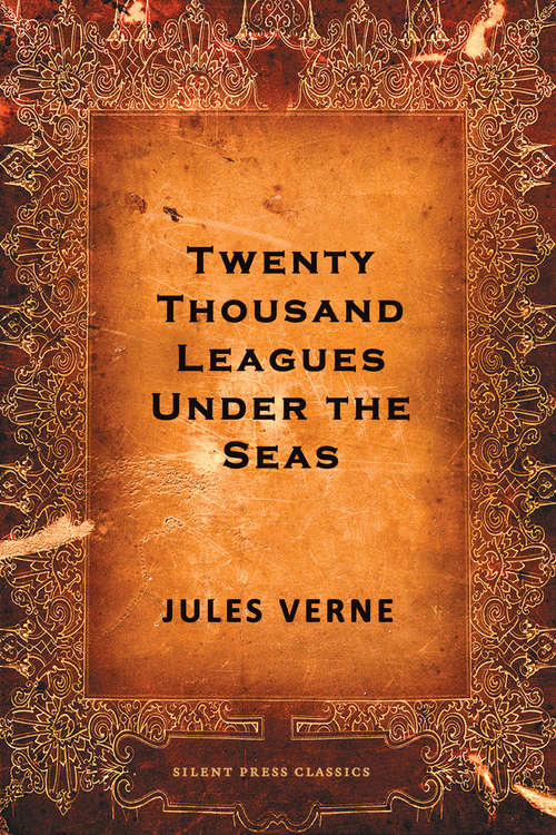 Book cover of Twenty Thousand Leagues Under the Seas: An Underwater Tour of the World