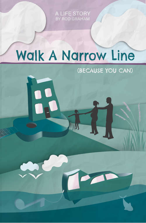 Book cover of Walk A Narrow Line: Because You Can