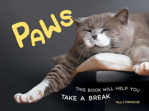 Book cover of Paws: This Book Will Help You Take a Break