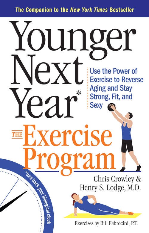 Book cover of Younger Next Year: Use the Power of Exercise to Reverse Aging and Stay Strong, Fit, and Sexy (Younger Next Year)