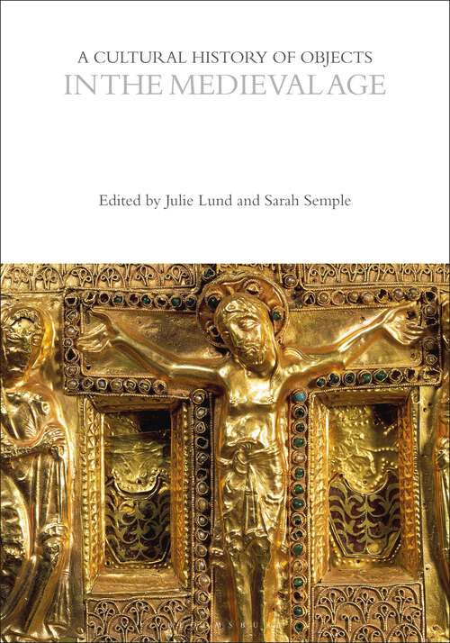 Book cover of A Cultural History of Objects in the Medieval Age (The Cultural Histories Series)