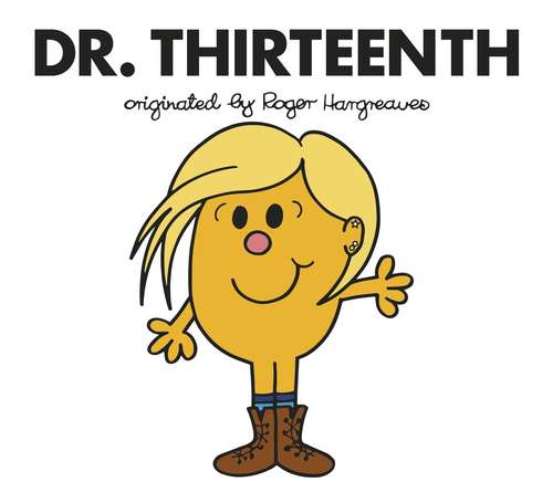 Book cover of Doctor Who: Dr. Thirteenth (Roger Hargreaves Doctor Who #13)