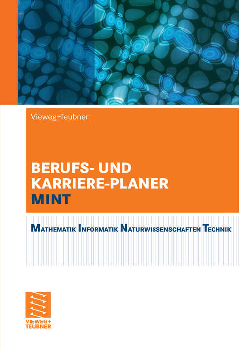 Book cover of Berufs- und Karriere-Planer MINT: Mathematik, Informatik, Naturwissenschaften, Technik. Der analytische Weg zum Erfolg (2010) (MINT: Transfer zwischen Forschung und Praxis)