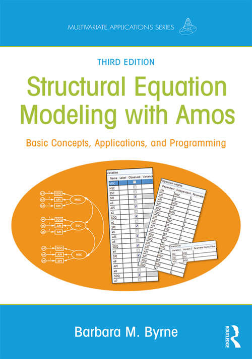 Book cover of Structural Equation Modeling With AMOS: Basic Concepts, Applications, and Programming, Third Edition (3) (Multivariate Applications Series)