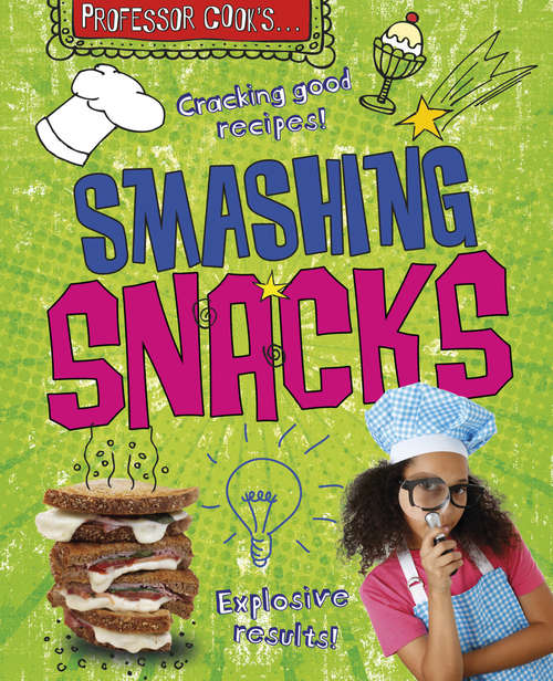 Book cover of Professor Cook’s... Smashing Snacks: Smashing Snacks (library Ebook) (Professor Cook’s #1)