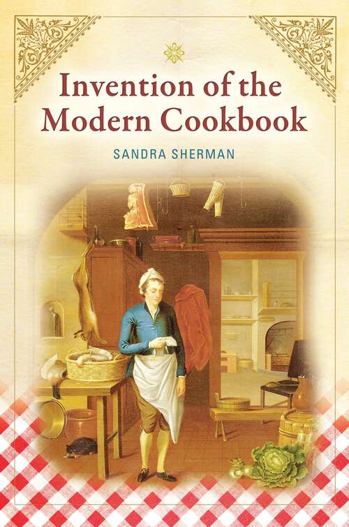 Book cover of Invention of the Modern Cookbook