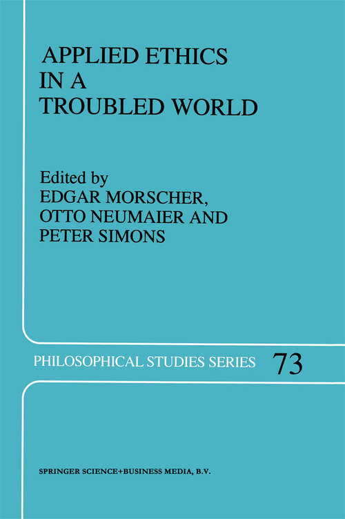 Book cover of Applied Ethics in a Troubled World (1998) (Philosophical Studies Series #73)