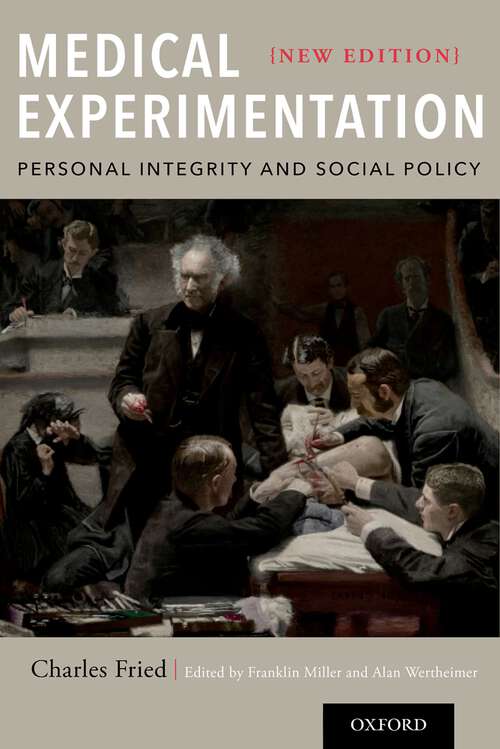 Book cover of Medical Experimentation: Personal Integrity and Social Policy: New Edition
