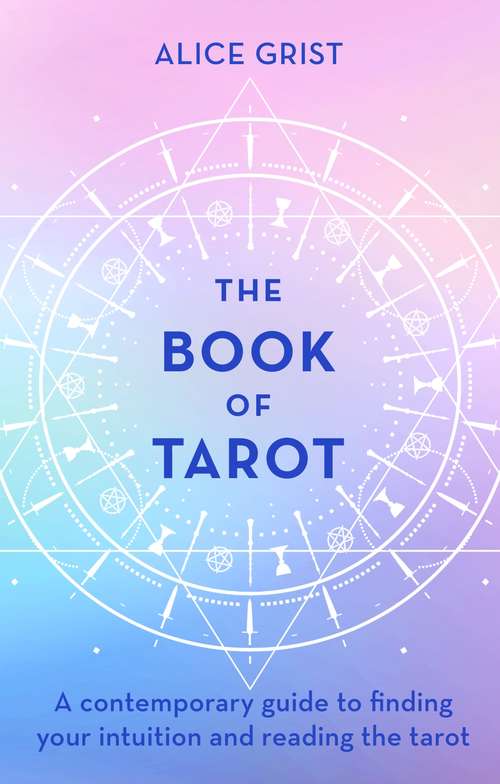 Book cover of The Book of Tarot: A contemporary guide to finding your intuition and reading the tarot