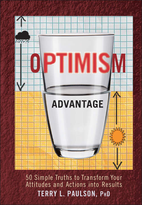 Book cover of The Optimism Advantage: 50 Simple Truths to Transform Your Attitudes and Actions into Results