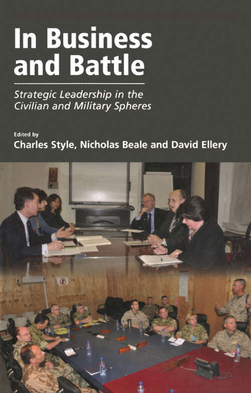Book cover of In Business and Battle: Strategic Leadership in the Civilian and Military Spheres