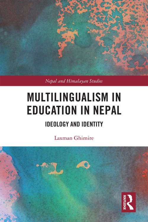 Book cover of Multilingualism in Education in Nepal: Ideology and Identity (Nepal and Himalayan Studies)
