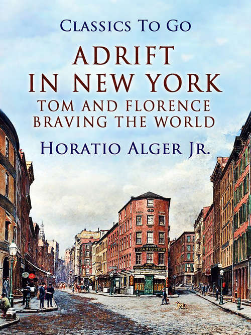Book cover of Adrift in New York: Tom And Florence Braving The World (Classics To Go)