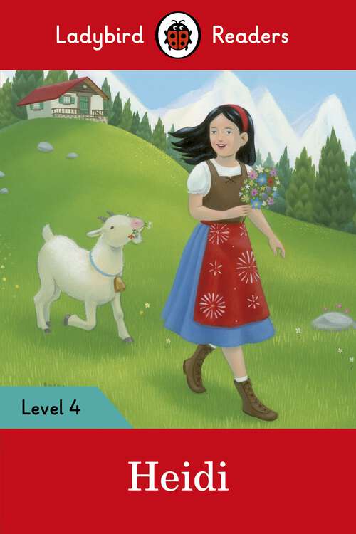 Book cover of Ladybird Readers Level 4 - Heidi (Ladybird Readers)