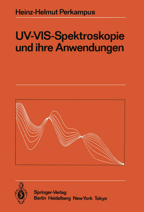 Book cover of UV-VIS-Spektroskopie und ihre Anwendungen (1986) (Anleitungen für die chemische Laboratoriumspraxis #21)