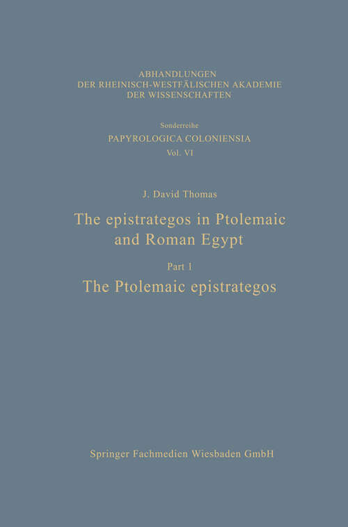 Book cover of The epistrategos in Ptolemaic and Roman Egypt: The Ptolemaic epistrategos (1975) (Abhandlungen der Nordrhein-Westfälischen Akademie der Wissenschaften #6)